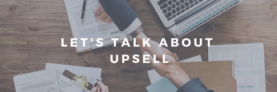 Let's Talk About Upsell